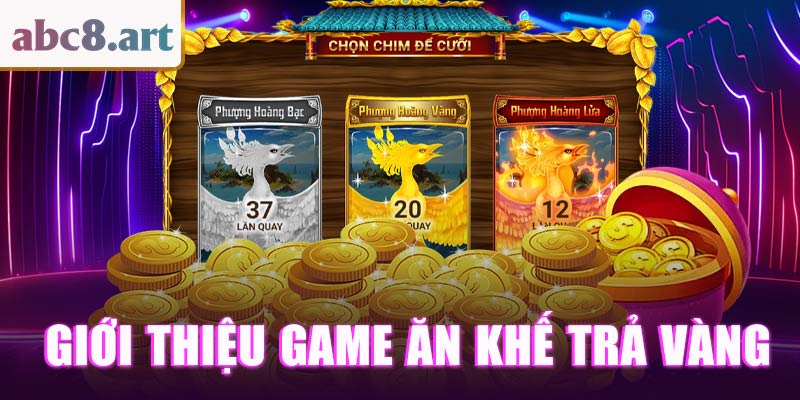 Đôi nét về tựa game ăn khế trả vàng