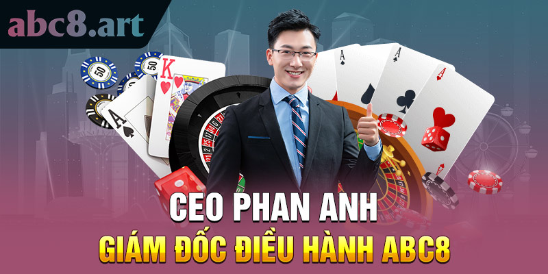 CEO Phan Anh - Giám đốc điều hành KUBET