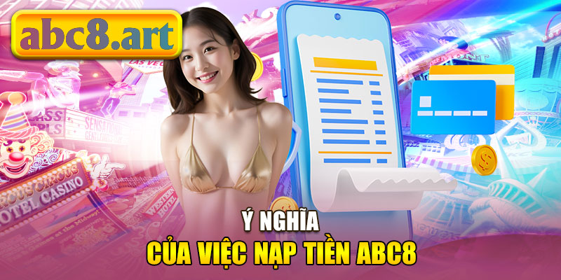 Ý nghĩa của việc nạp tiền vào tài khoản KUBET 