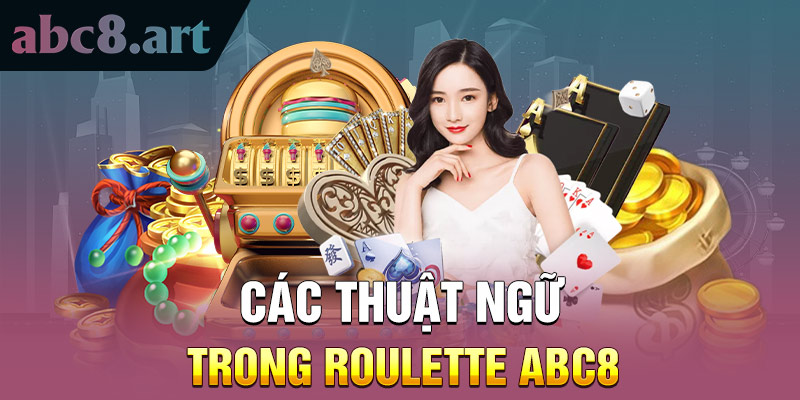 Thuật ngữ cơ bản trong Roulette KUBET