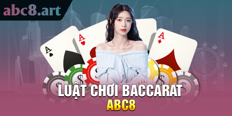 Luật chơi Baccarat KUBET dễ hiểu