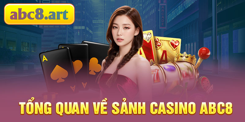 Tổng quan về sảnh Casino KUBET