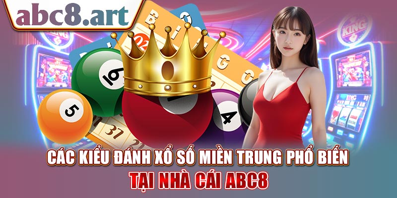 Những kiểu đánh xổ số miền Trung KUBET phổ biến 